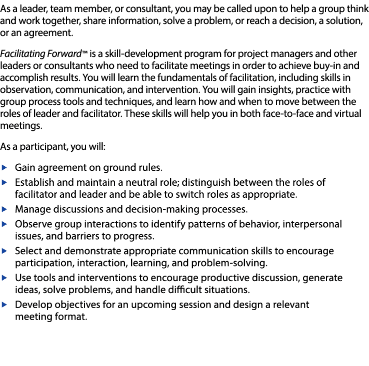 As a leader, team member, or consultant, you may be called upon to help a group think and work together, share inform   