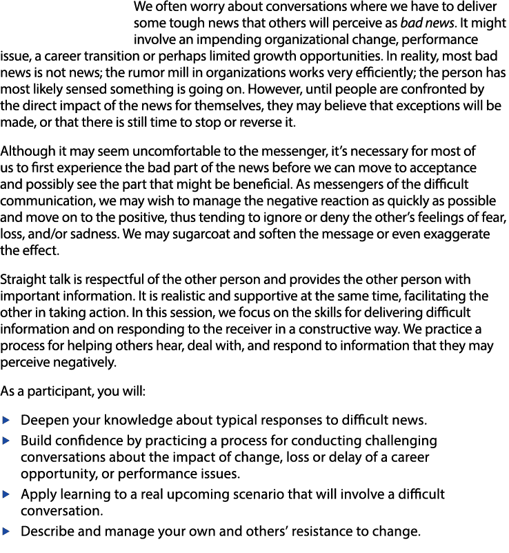 We often worry about conversations where we have to deliver some tough news that others will perceive as bad news  It   