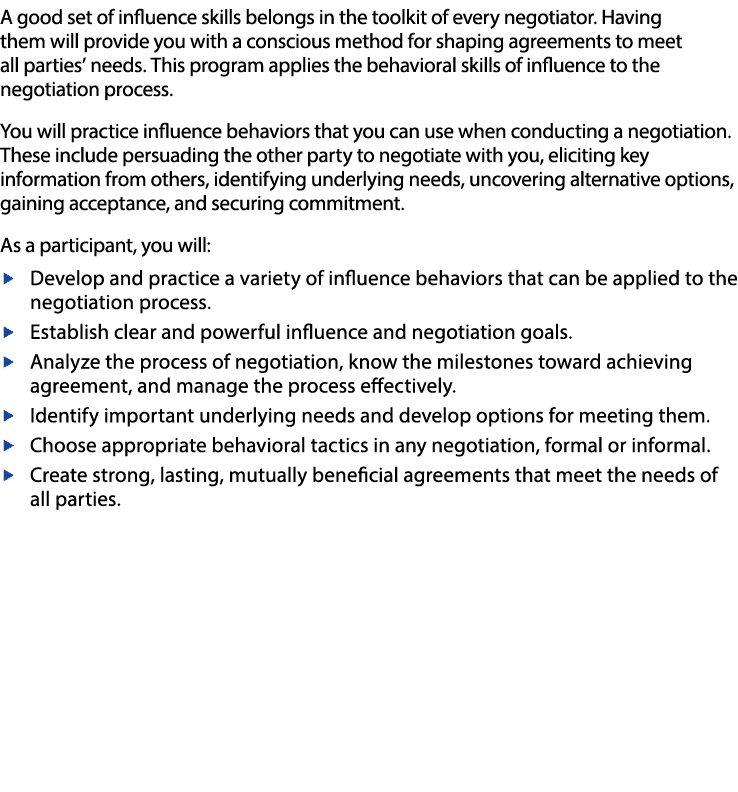 A good set of influence skills belongs in the toolkit of every negotiator  Having them will provide you with a consci   